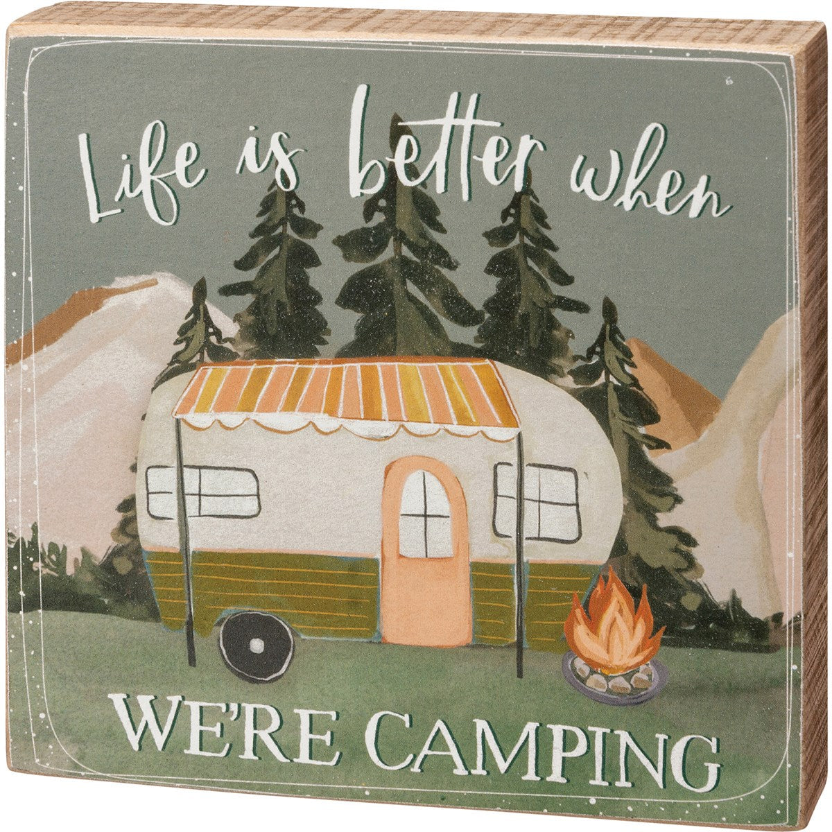 Kathy's Primitives Wooden Block Sign: Camping Makes Life Better