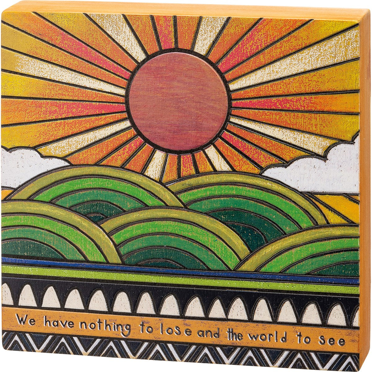 Primitives By Kathy Box Sign: Explore the World with No Loss