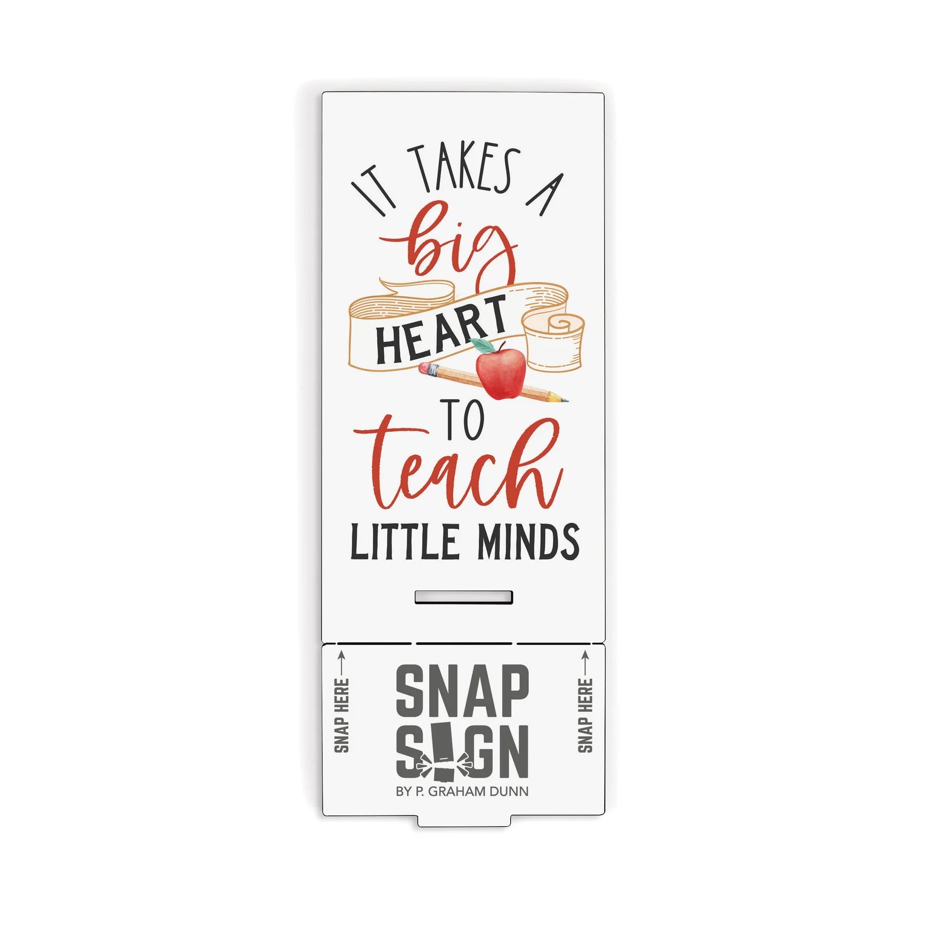 P. Graham Dunn Snap Sign - 'It Takes A Big Heart to Teach Little Minds' - Ideal Desk Decor Gift