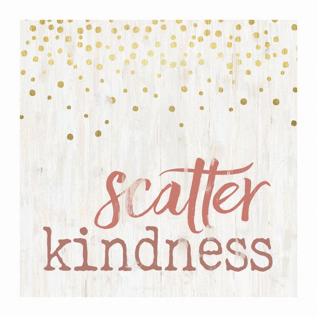 P. Graham Dunn Rustic Wooden Block for Spreading Kindness