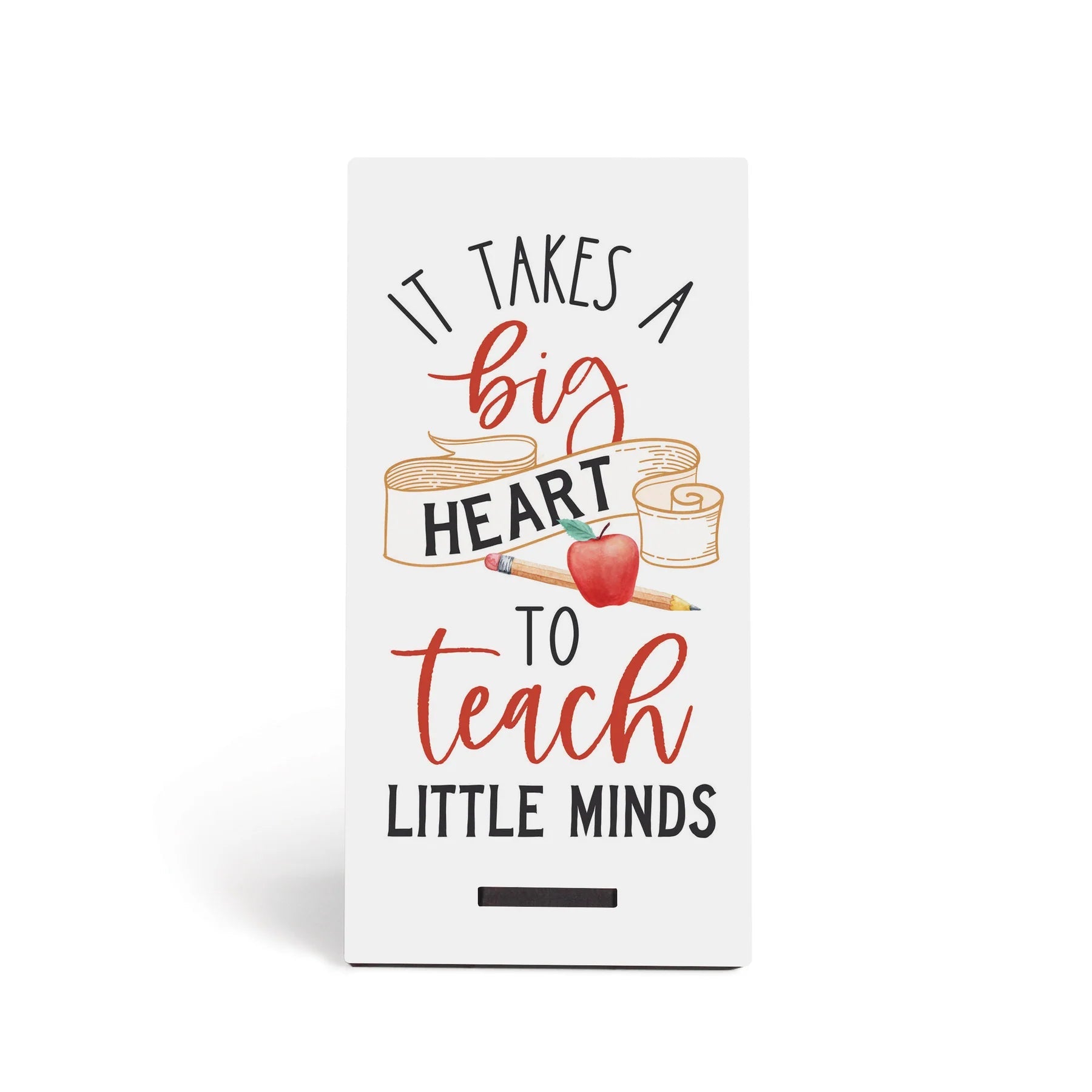 P. Graham Dunn Snap Sign - 'It Takes A Big Heart to Teach Little Minds' - Ideal Desk Decor Gift