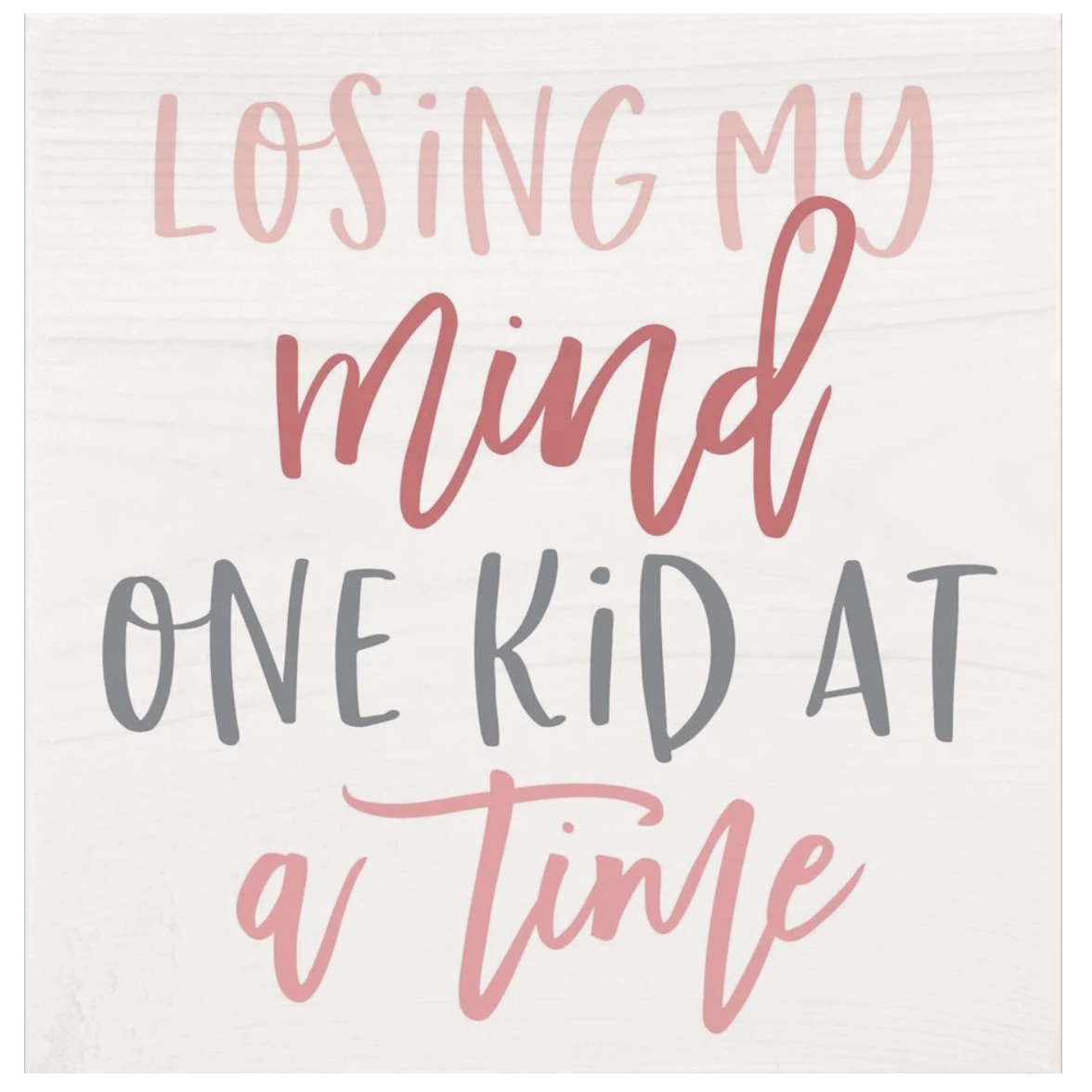 P. Graham Dunn Word Block - Lose Your Mind One Kid at a Time! Inspiring Decor