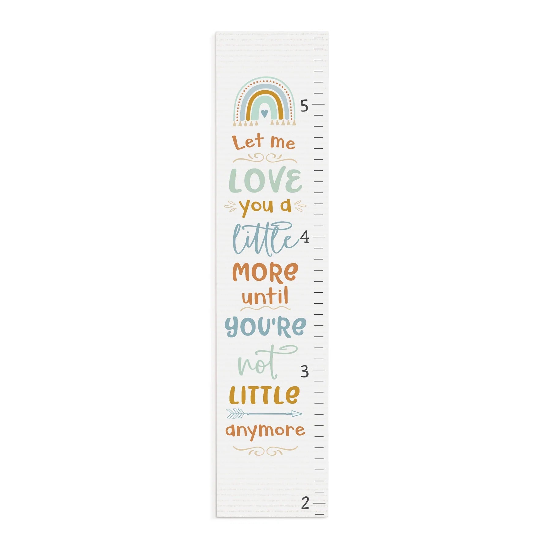P. Graham Dunn Growth Chart - 'Let Me Love You More Until You're Not Little'