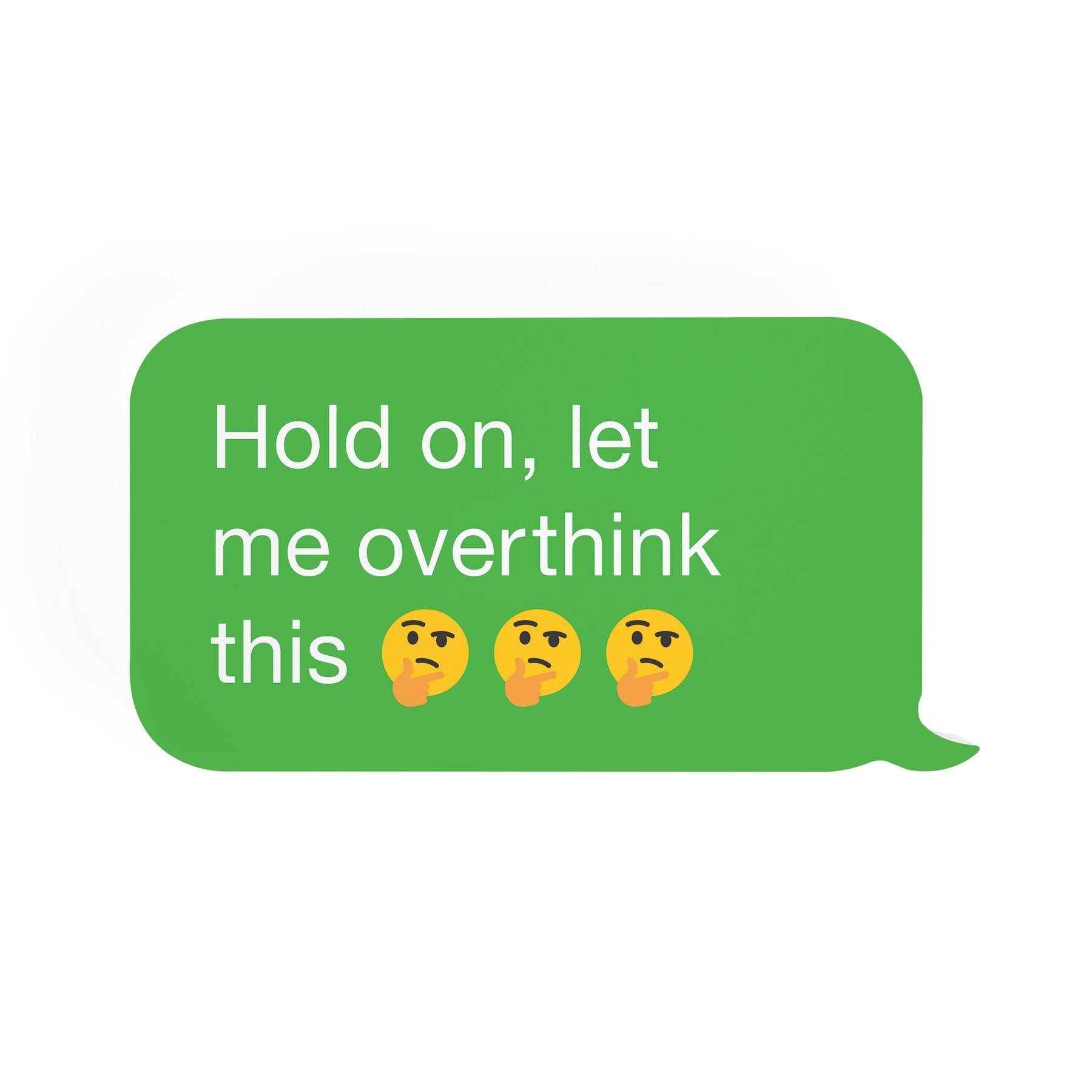 P. Graham Dunn Text Bubble Sign: Hold On, Let Me Overthink This - Fun Decor Piece